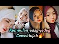 KUMPULAN JEDAG JEDUG CEWEK HIJAB VIRAL TIKTOK