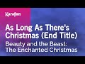 Karaoke As Long As There S Christmas End Title Beauty And The Beast The Enchanted Christmas