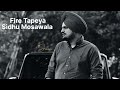 Fire Tapeya Song Sidhumoosewala