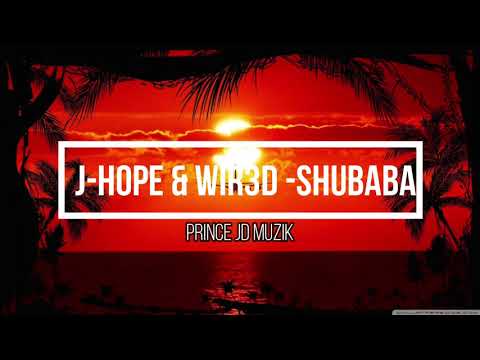 J HOPE & WIR3D  SHUBABA FT  PAKZ 2021