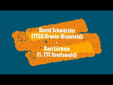 David Schwärzler (TTSG Urania-Bramfeld) - Karl Lüskow (1. TTC Greifswald)