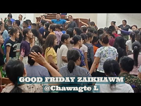 CHAWNGTE L GOOD FRIDAY ZAIKHAWM II
