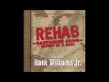 Rehab featuring Hank Williams Jr   "Bartender Song"  Sittin At A Bar  2008