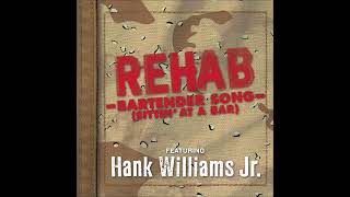 Rehab featuring Hank Williams Jr   &quot;Bartender Song&quot;  Sittin At A Bar  2008