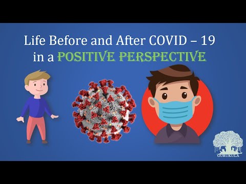 Life Before and After COVID 19 - A POSITIVE PERSPECTIVE