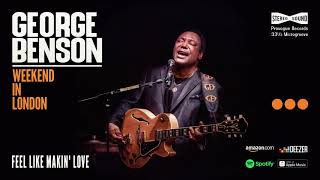 George Benson - Feel Like Makin&#39; Love (Weekend In London)