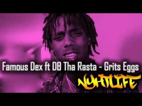 Famous Dex ft DB Tha Rasta   Grits Eggs