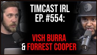 Timcast IRL #554 - Staff For Stephen Colbert BREACHED Capitol Aided by Adam Schiff, Arrested w/Vish Burra, Forrest Cooper