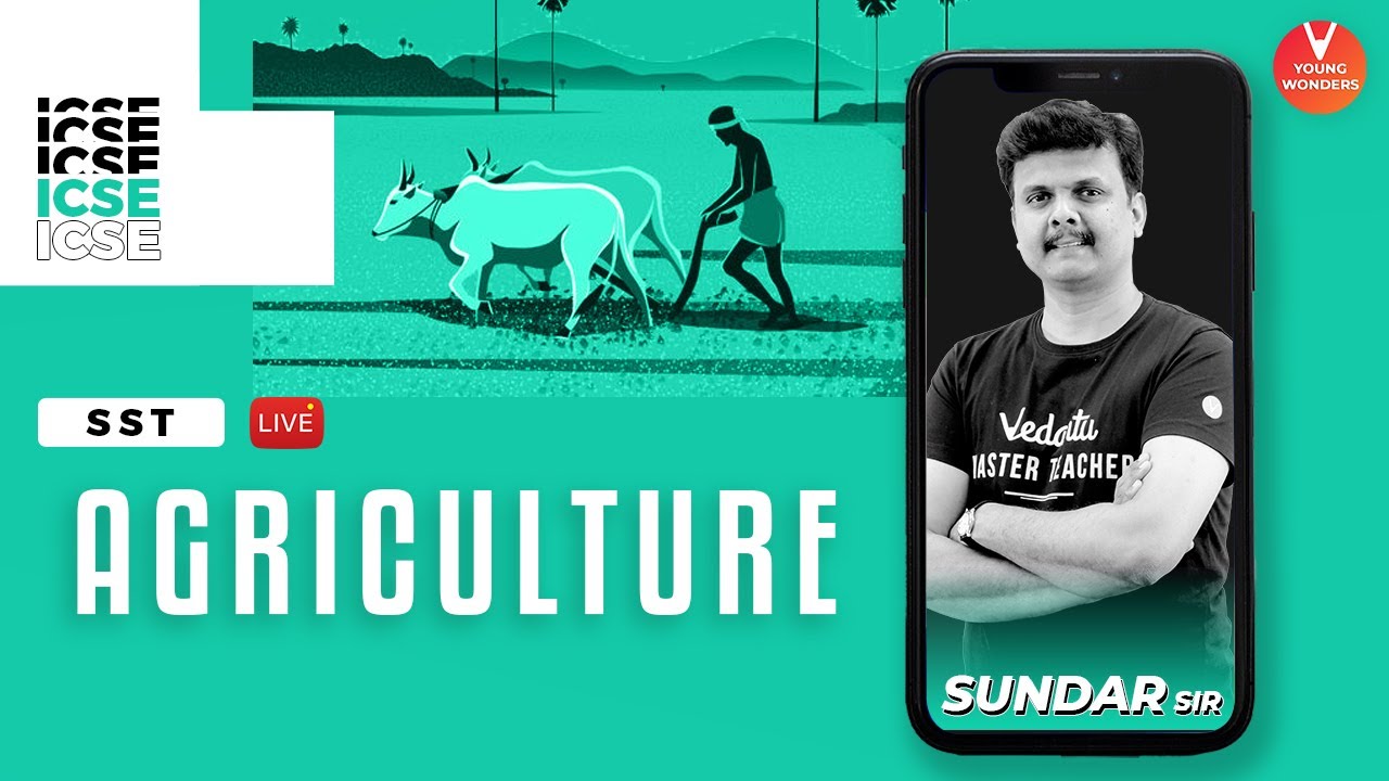 Agriculture - Introduction | ICSE Geography | SST(Social Science) | Vedantu Class 6 - 8 | Sundar Sir