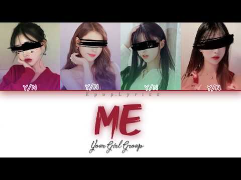 your Girl Group -  'ME' (美) Lyrics [Color Coded_Han_Rom_Eng] ( 4 Members )