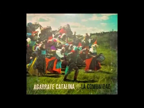 Agarrate Catalina 2012 - La comunidad (disco completo)