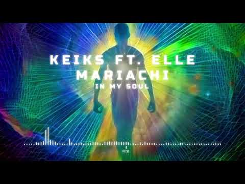 Keiks & Elle Mariachi - In My Soul