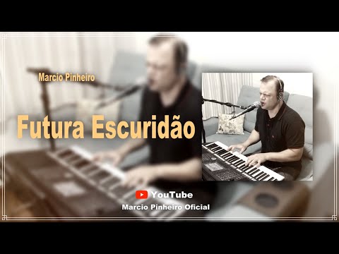 FUTURA ESCURIDÃO - Pr. MARCIO PINHEIRO (Cover) Grupo Álamo