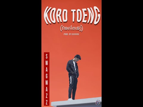 SWAGWAZZ - KORD TOENG [ກອດໂຕເອງ] [ Prod.XXXVVIIV ] l BXS