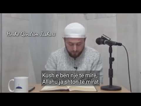 Kush e bën një të mirë, Allahu ja shton të mirat - Hoxhë Qëndrim Jashari