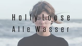 Holly Loose - Alle Wasser