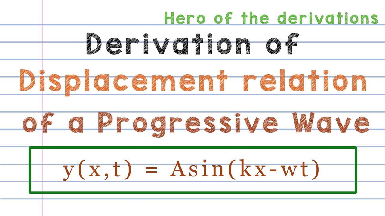 Derivation of displacement relation of a progressive wave • HERO OF THE DERIVATIONS.