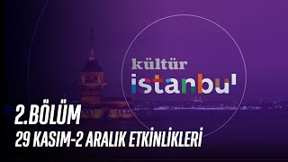Kültür İstanbul’da 2.Bölüm | 29 Kasım-2 Aralık Etkinlikleri