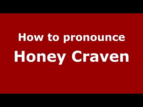How to pronounce Honey Craven (American English/US)  - PronounceNames.com
