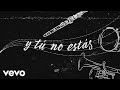 Ana Gabriel - Y Tú No Estás (Versión Banda [Lyric Video])