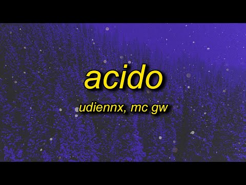 UdieNnx, Mc Gw - ACIDO