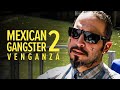 Mexican Gangster 2 Venganza Free Movie