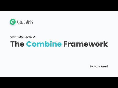 The Combine Framework - Gini-Apps Meetups