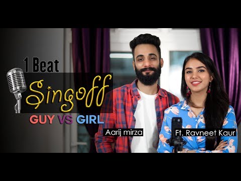 1 Beat | Sing Off | Guy Vs Girl | Aarij Mirza ft. Ravneet Kaur | Mashup