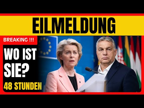 EU EVIL: Von der Leyen disappears – Orbán's 48-hour ultimatum!