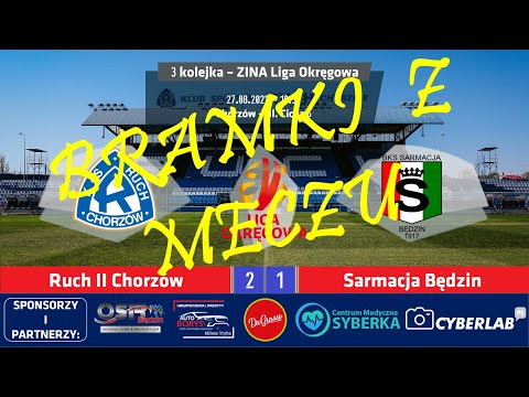 Bramki z meczu: Ruch II Chorzów 2:1 (1:0) Sarmacja Będzin
