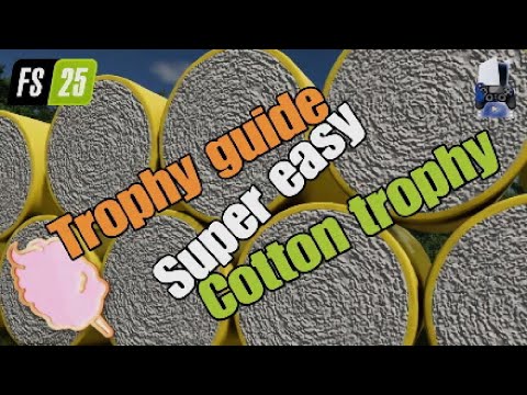 Super Easy Cotton Trophy | Farming Simulator 25 Trophy / Achievement Guide Easy Methods 5