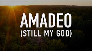 Amadeo (Still My God) by Ryan Stevenson [Lyric Video]