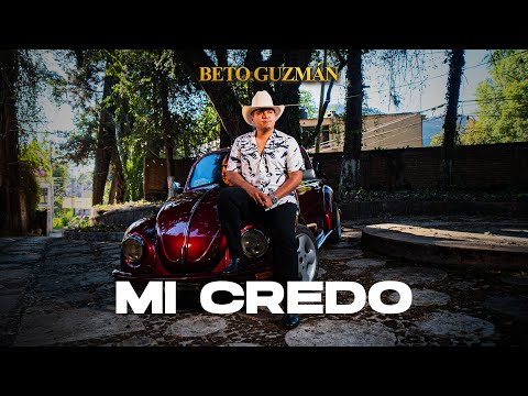 Beto Guzman  - Mi Credo - (Video Oficial)