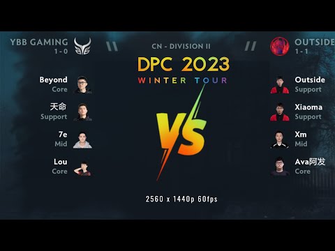 🔴 YBB Gaming - Outsiders from CN bo3 | DPC CN 2023 Tour 1: Division II