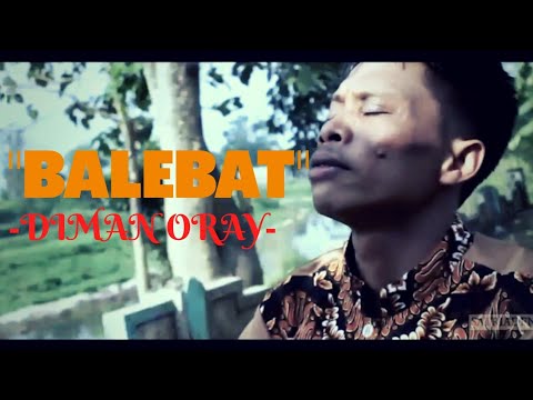 BALEBAT - Diman Oray (OFFICIAL MUSIC VIDEO) #GJR