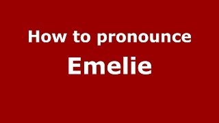 How to pronounce Emelie