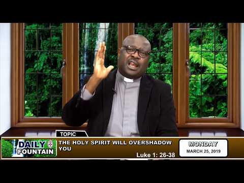 DAILY FOUNTAIN OF MARCH 25, 2019 - VEN. SULLIVAN S. B. ODIKE