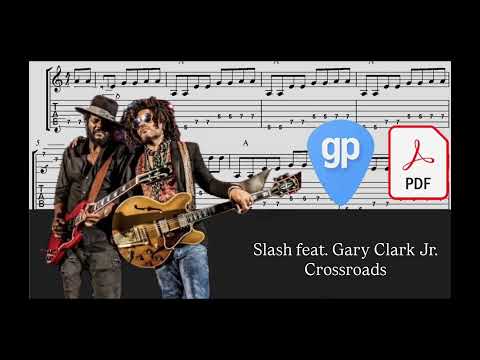 Slash feat. Gary Clark Jr. - Crossroads PDF AND Guitar PRO Tabs [TABS]