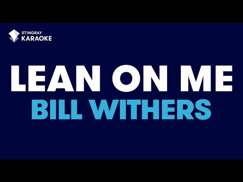 Lean On Me in the Style of “Bill Withers” karaoke video with lyrics (no lead vocal)