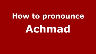 How to pronounce Achmad