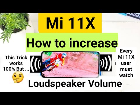 Mi 11X how to increase volume  for better result's