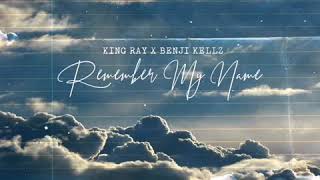 Benji Kellz x King Ray - Remember My Name ( Official Audio)