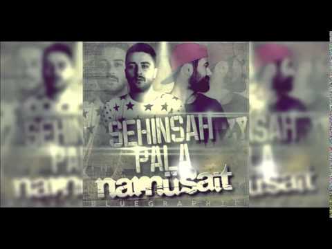 Pala - Nâmüsait (feat. Şehinşah)