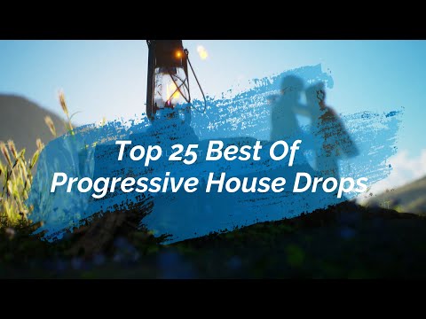 Top 25 Best Of Progressive House Drops / Clash Haze