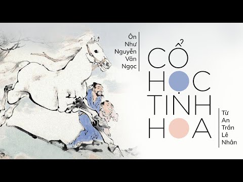 [Sách Nói] Cổ Học Tinh Hoa - Chương 1 | Ôn Như Nguyễn Văn Ngoc, Tử An Trần Lê Nhân