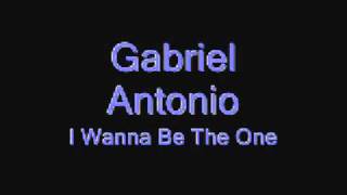 Gabriel Antonio I Wanna Be The One