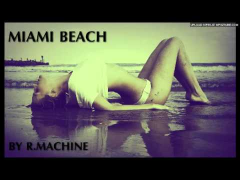 Miami Beach | original mix by R.Machine