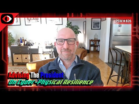 Advising The President On Cyber-Physical Resilience - Philip Venables - PSW #826