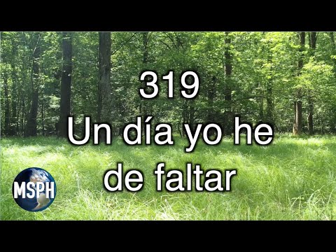 HA62 | Himno 319 | Un día yo he de faltar