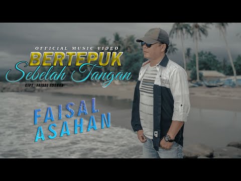 Faisal Asahan - Bertepuk Sebelah Tangan [Official MV]